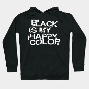 Black is my happy color Hoodie